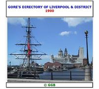 GORE'S DIRECTORY OF LIVERPOOL & DISTRICT 1900 CD ROM