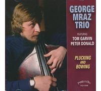 Gorge Mraz Trio - Plucking and Bowing