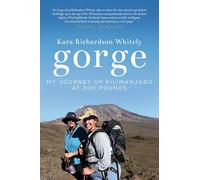 Gorge: My Journey Up Kilimanjaro at 300 Pounds