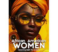 Gorgeous African American Women Coloring Book for Adults: 50 Coloring Pages of Beautiful and Strong Black Women