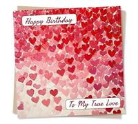 Gorgeous Birthday Card For Partner - To My True Love - Romance, Heartfelt, Hearts - For Husband, Wife, Boyfriend, Girlfriend