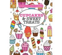 Gorgeous Colouring For Girls - Cupcakes & Sweet Treats: 9 (Gorgeous Colouring Books for Girls)