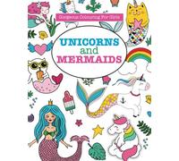 Gorgeous Colouring for Girls - Unicorns and Mermaids
