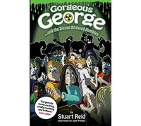 Gorgeous George and the Zigzag Zit-faced Zombies: New 2017 Edition: 2 (The New Gorgeous George Series)