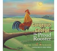 Gorgeous George: The Proud Rooster