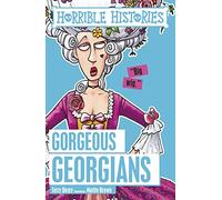 Gorgeous Georgians (Horrible Histories)
