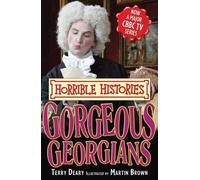 Gorgeous Georgians (Horrible Histories TV Tie-in)