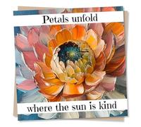 Gorgeous Good Luck or Birthday Card For Loved One - Flower, Petals, Nature Lover, Spiritual - Petals Unfold Where The Sun Is Kind - For Bestie, Friend, Sister, Sibling, Mum