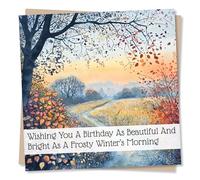 Gorgeous Happy Birthday Card For Loved One - Winter, Snow, Countryside - Wishing You A Birthday As Beautiful And Bright As A Frosty Winter’s Morning - For Relative, Bestie, Friend, Mum, Dad