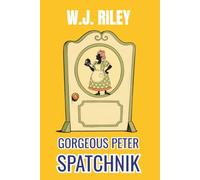 Gorgeous Peter Spatchnik: A dry, warm British comic novel about ageing, fame, family, public service, bad television and finding unexpected value when the applause has faded. (Adult Fiction)