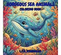 GORGEOUS SEA ANIMALS: COLORING BOOK