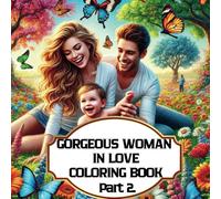 Gorgeous Woman in Love: A Cozy Love Coloring Book for Women: Mindfulness and Stress Relief Adult Coloring Book Celebrating Love, Self-Care, and ... for Women (GORGEOUS WOMEN COLORING BOOKS)