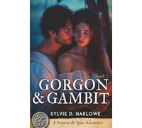 Gorgon & Gambit: A Spicy Ancient World Romance Adventure Novella: 2 (A Serpent & Spice Adventure)