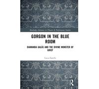 Gorgon in the Blue Room : Diamanda Galas and the Divine Monster of Grief