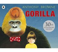 Gorilla by Anthony Browne (2013-10-03)