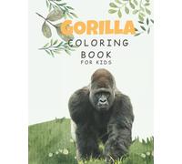 Gorilla Coloring Book for Kids : Children Coloring Book filled with Gorillas Designs, Cute Gift for Boys and Girls who love gorillas