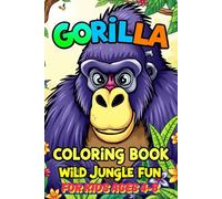 Gorilla Coloring Book Wild Jungle Fun for Kids Ages 4-8: Adorable and Mighty Gorillas to Color - A Perfect Activity Book for Animal Lovers and Little Explorers