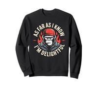 Gorilla Funny Sarcasm Quote Humor Animal Delightful Style Sweatshirt