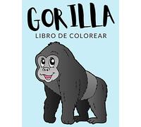 Gorilla Libro de Colorear: Libro de Colorear Gorilla, Más de 30 Páginas Para Colorear, Gorilla Beringei, Gorila Occidental Libro para Colorear para ... - Horas de Diversión Garantizadas! ✅