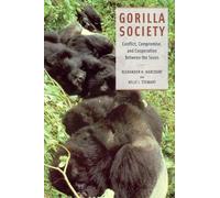 Gorilla Society: Conflict, Compromise, and Cooperation Between the Sexes