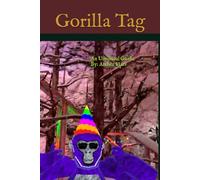 Gorilla Tag: An Unofficial Guide