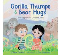Gorilla Thumps and Bear Hugs: A Tapping Solution Children's Story