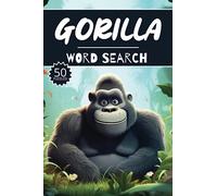 Gorilla Word Search: 50 Animal Puzzles, Word Find, Vocabulary Activity Book for Kids, Adults and Seniors, 50 pages