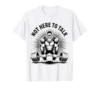 Gorilla Workout Not Here To Talk Funny Gorilla Gym T-Shirt