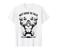 Gorilla Workout Not Here To Talk Funny Gorilla Gym T-Shirt