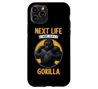 Gorillas Next Life i want to be a Gorilla Case for iPhone 11 Pro