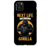 Gorillas Next Life i want to be a Gorilla Case for iPhone 11 Pro Max