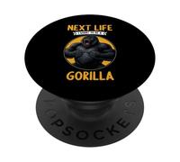 Gorillas Next Life i want to be a Gorilla PopSockets Adhesive PopGrip