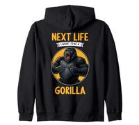 Gorillas Next Life i want to be a Gorilla Zip Hoodie