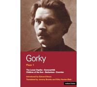 Gorky Plays: 1: Enemies; The Lower Depths; Summerfolk; Children of the Sun: v. 1 (World Classics)