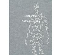 Gormley, Antony - Antony Gormley: Survey