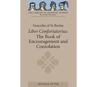 Goscelin of St Bertin: The Book of Encouragement and Consolation (Liber Confortatorius) (Library of Medieval Women)