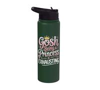 Gosh Being A Princess is Exhausting Stainless Steel Insulated Water Bottle