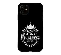 Gosh, Being a Princess is So Exhausting Royal Fatigue Case for iPhone 11