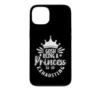 Gosh, Being a Princess is So Exhausting Royal Fatigue Case for iPhone 13