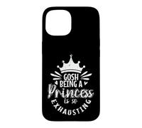 Gosh, Being a Princess is So Exhausting Royal Fatigue Case for iPhone 15