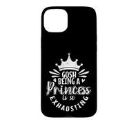 Gosh, Being a Princess is So Exhausting Royal Fatigue Case for iPhone 15 Plus