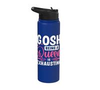 Gosh Being A Queen is Exhausting Stainless Steel Insulated Water Bottle