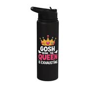 Gosh Being The Queen is Exhausting Stainless Steel Insulated Water Bottle