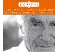 Jürgen Goslar – Berühmte Dt. Balladen: Goethe, Schiller, Heine u.v.m.