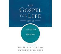 Gospel & Abortion, The (The Gospel for Life)