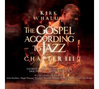 Kirk Whalum - The Gospel According to Jazz: Chapter III