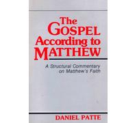 Gospel According to Matthew: A Structural Commentary on Matthew's Faith