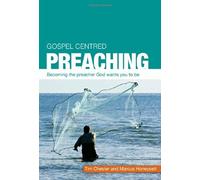 Gospel Centred Preaching: Written by Tim Chester, 2014 Edition, Publisher: The Good Book Company [Paperback]
