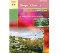 Gospel Classics: 12 Artistic Arrangements for Worship Services, Concerts and Recitals (Sacred Performer Collections)