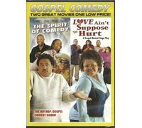 Gospel Comedy: The Spirit of Comedy and Love Ain't Suppose to Hurt